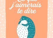 EDITIONS MARABOUT - Ce que j'aimerais te dire, trouver les mots juste pour aider ses proches